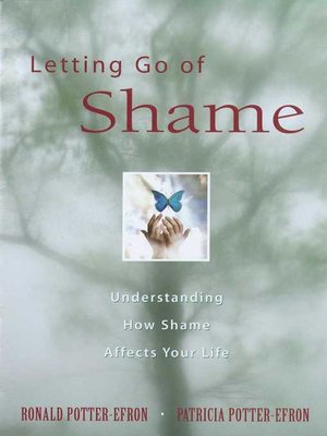 cover image of Letting Go of Shame: Understanding How Shame Affects Your Life